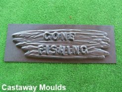 Gone Fishing Plaque Sign Mould