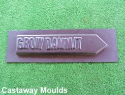 Grow Dammit Plant Sign Mould