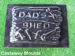 dads shed plaque sign mould